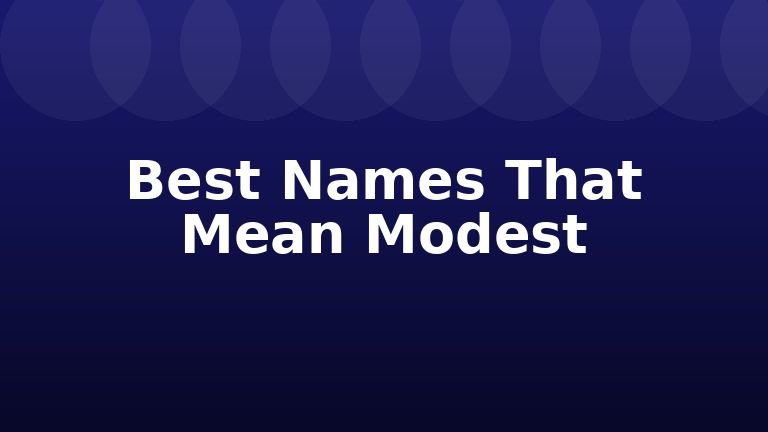 Best Names That Mean Modest