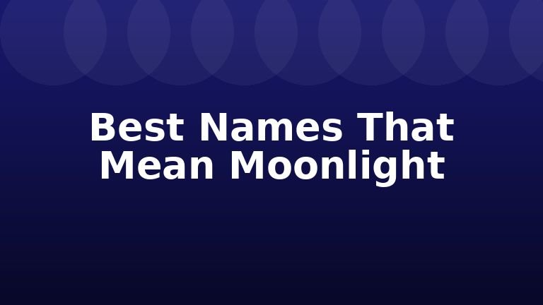 Best Names That Mean Moonlight