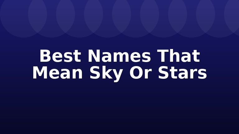 Best Names That Mean Sky Or Stars
