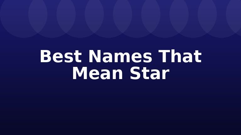 Best Names That Mean Star