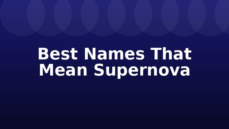 Best Names That Mean Supernova