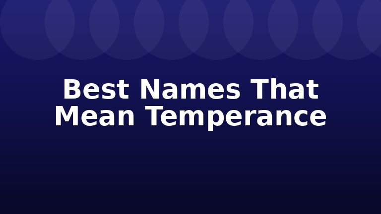 Best Names That Mean Temperance