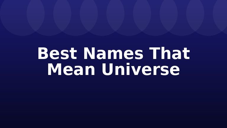 Best Names That Mean Universe