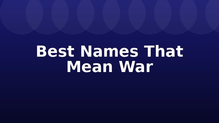 Best Names That Mean War