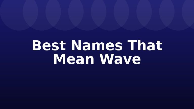 Best Names That Mean Wave