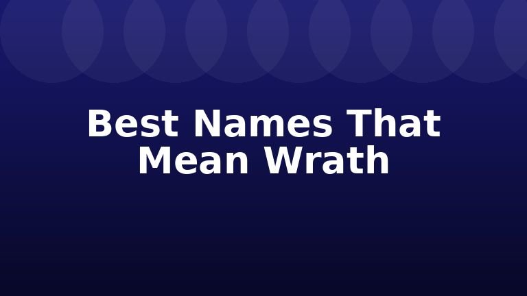 Best Names That Mean Wrath
