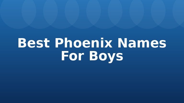 Best Phoenix Names For Boys