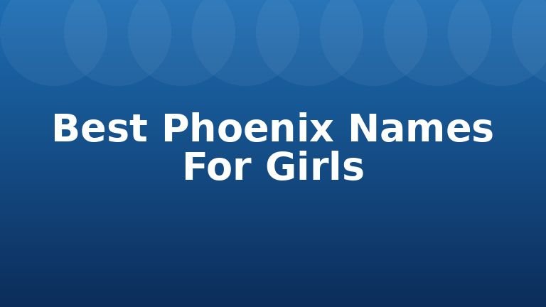 Best Phoenix Names For Girls