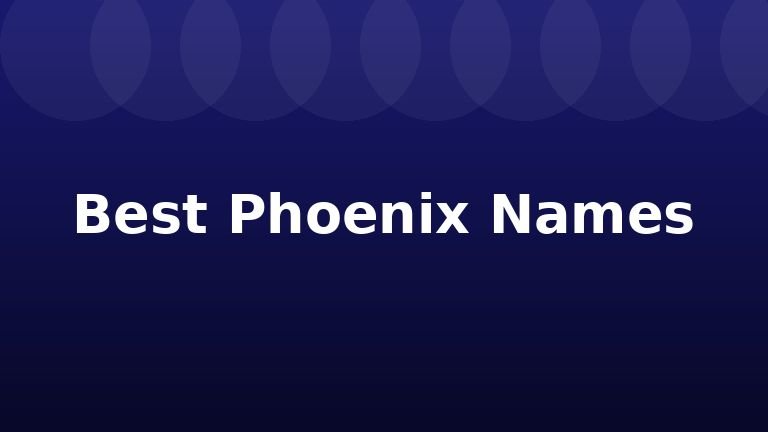 Best Phoenix Names