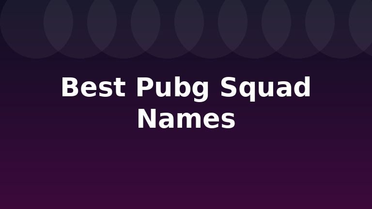 Best Pubg Squad Names
