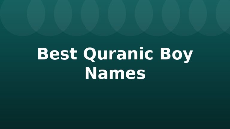 Best Quranic Boy Names