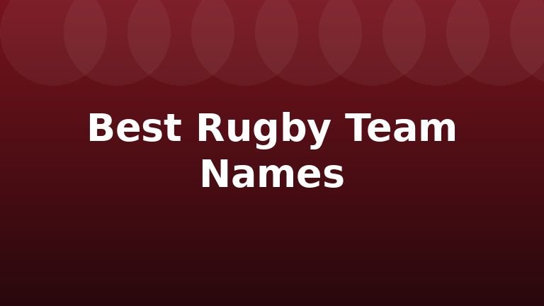 Best Rugby Team Names