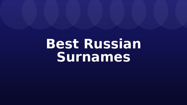 Best Russian Surnames