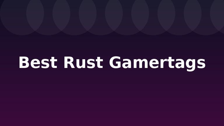 Best Rust Gamertags