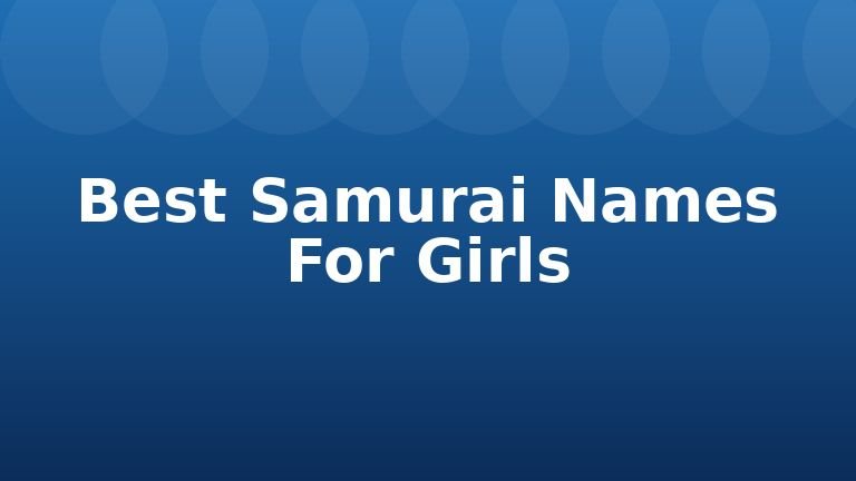 Best Samurai Names For Girls