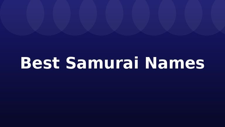 Best Samurai Names