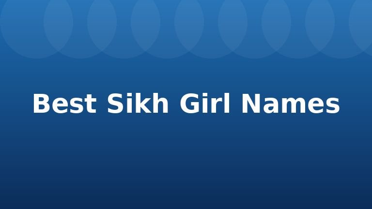 Best Sikh Girl Names
