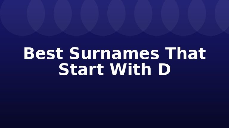 Best Surnames That Start With D