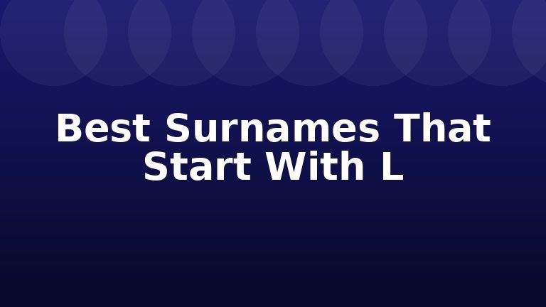 Best Surnames That Start With L