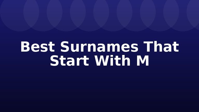 Best Surnames That Start With M