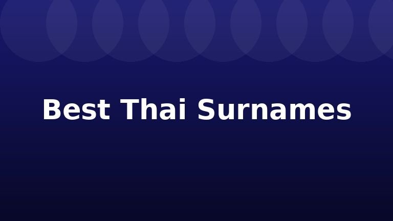 Best Thai Surnames