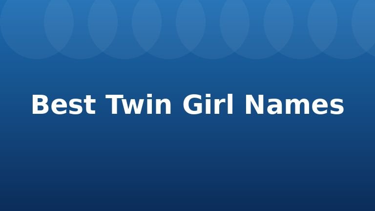 Best Twin Girl Names