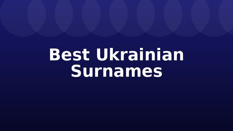 Best Ukrainian Surnames