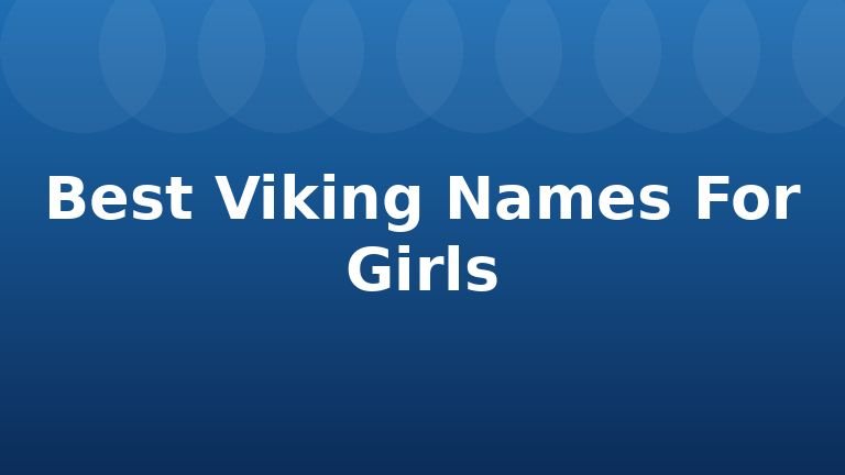 Best Viking Names For Girls