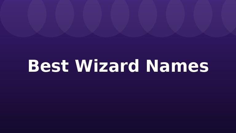 Best Wizard Names