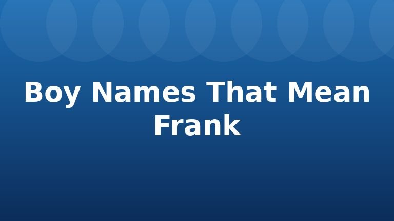 Boy Names That Mean Frank