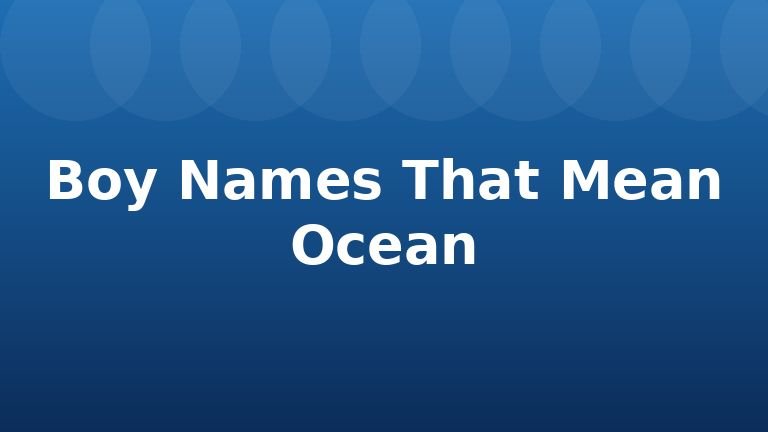 Boy Names That Mean Ocean
