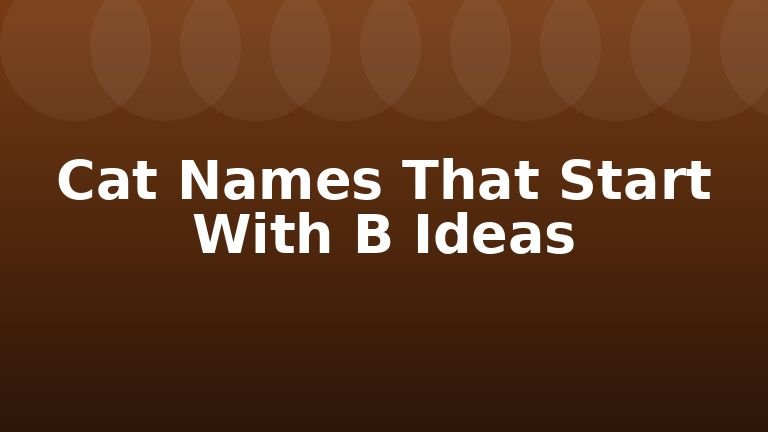 Cat Names That Start With B Ideas