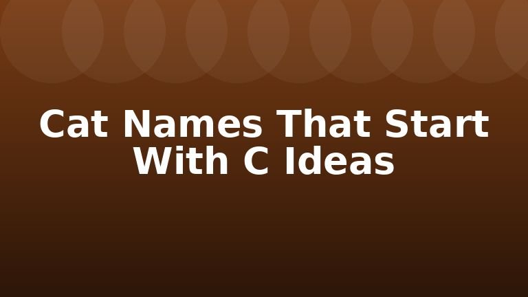 Cat Names That Start With C Ideas