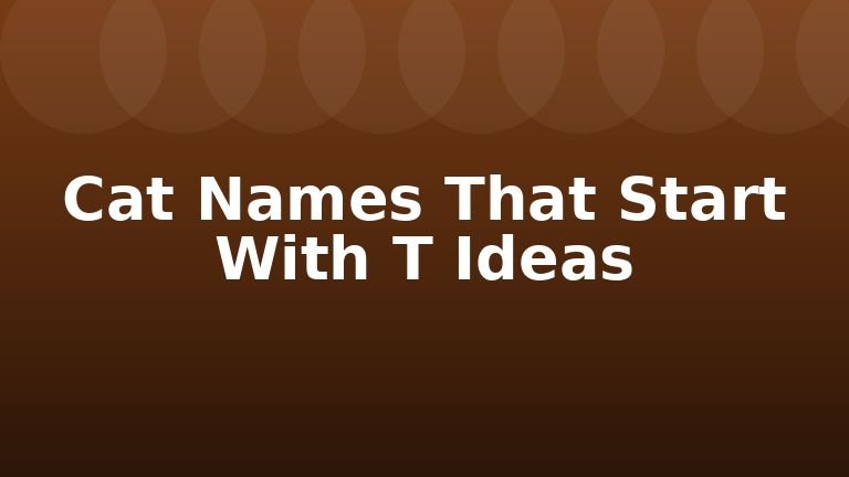 Cat Names That Start With T Ideas