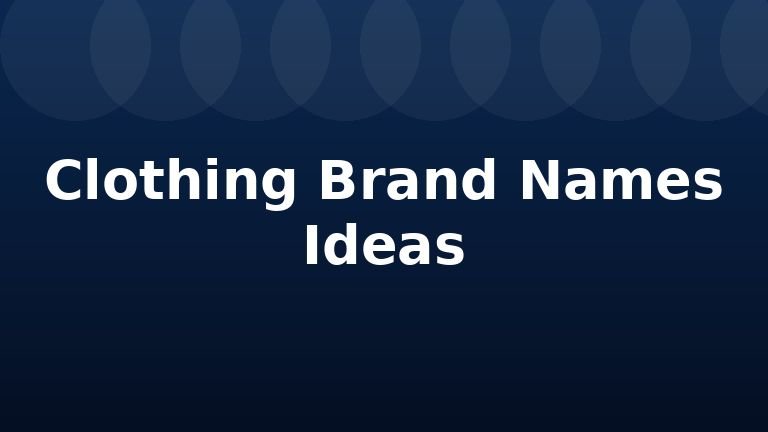 Clothing Brand Names Ideas