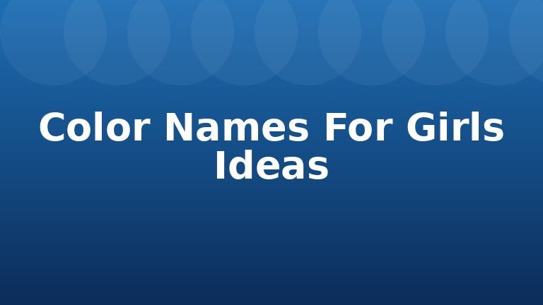 Color Names For Girls Ideas