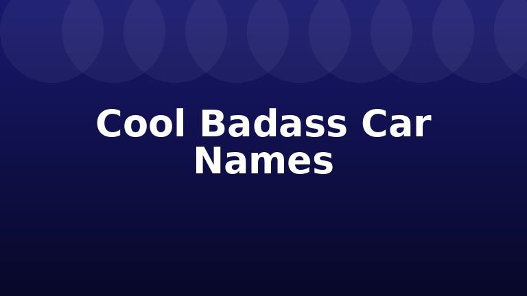 Cool Badass Car Names