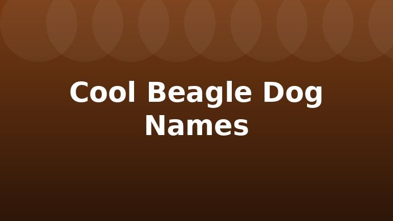 Cool Beagle Dog Names