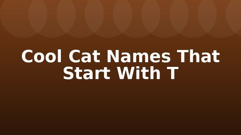 Cool Cat Names That Start With T