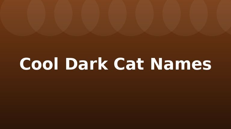 Cool Dark Cat Names