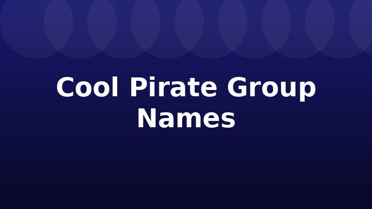 Cool Pirate Group Names