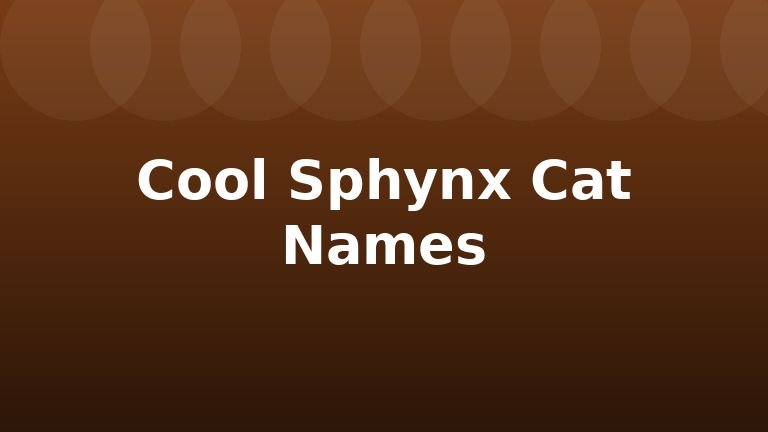 Cool Sphynx Cat Names