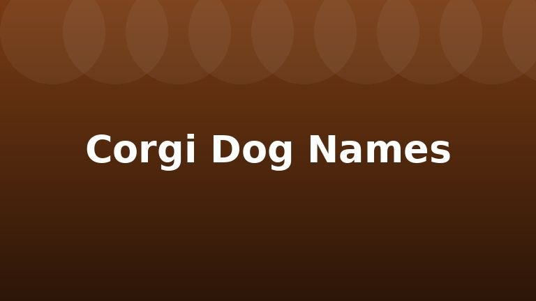 Corgi Dog Names