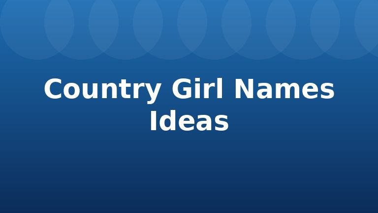 Country Girl Names Ideas