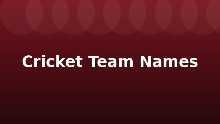 Cricket Team Names