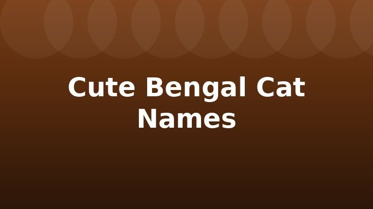 Cute Bengal Cat Names