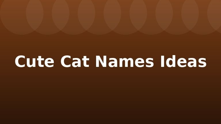Cute Cat Names Ideas