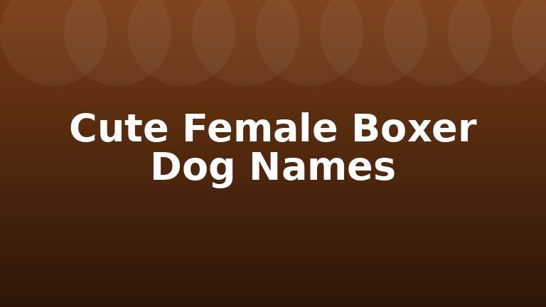 Cute Female Boxer Dog Names