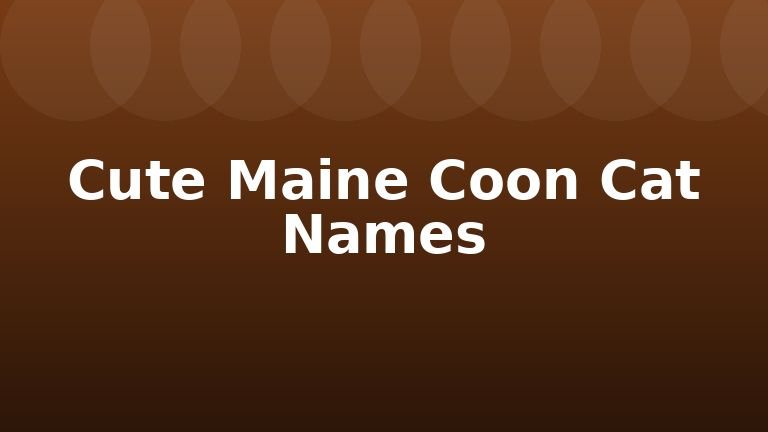 Cute Maine Coon Cat Names