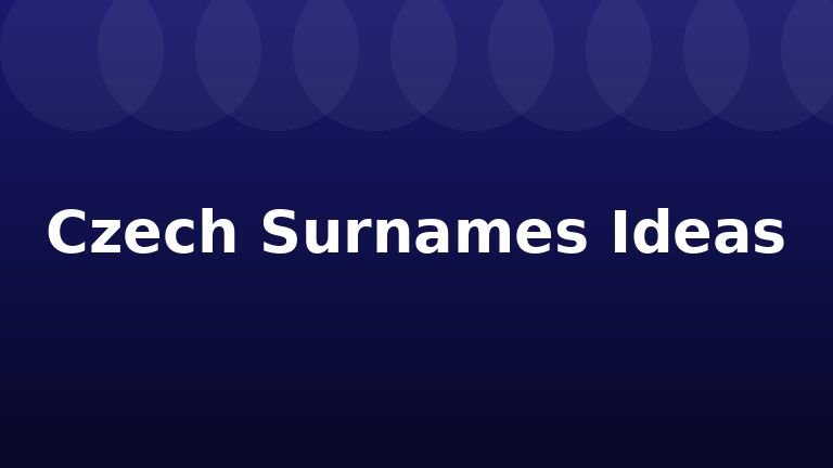 Czech Surnames Ideas
